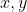 x,y