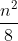 \frac{n^2}{8}