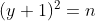 (y+1)^2= n