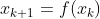x_{k+1}=f(x_k)