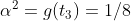 \alpha^2=g(t_3)=1/8