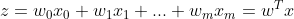 z = w_{0}x_{0}+w_{1}x_{1}+...+w_{m}x_{m}=w^{T}x