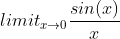 limit_{x \to 0} \frac{sin(x)}{x}