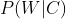 P(W|C)