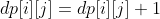 dp[i][j] = dp[i][j] + 1