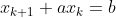 x_{k+1}+ax_k=b