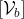 [\mathcal{V}_b]
