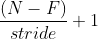 \frac{(N-F)}{stride}+1