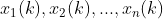 x_1(k),x_2(k),...,x_n(k)