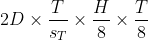 2D\times \frac{T}{s_{T}} \times \frac{H}{8} \times \frac{T}{8}