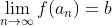 \lim_{n\rightarrow \infty}f(a_n)=b