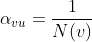 \alpha _{vu}=\frac{1}{N(v)}