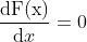 \frac{\mathrm{dF(x)} }{\mathrm{d} x}=0