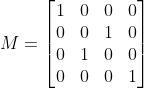 M = \begin{bmatrix} 1 & 0 & 0 & 0\\ 0 & 0 & 1 & 0\\ 0 & 1 & 0 & 0\\ 0 & 0 & 0 & 1 \end{bmatrix}