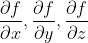 \frac{\partial f}{\partial x},\frac{\partial f}{\partial y},\frac{\partial f}{\partial z}