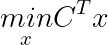 \large \underset{x}{min}C^{T}x