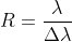 R=\frac{\lambda}{\Delta \lambda}