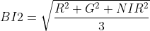BI2=\sqrt{\frac{R^{2}+G^{2}+NIR^{2}}{3}}