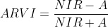 ARVI=\frac{NIR-A}{NIR+A}
