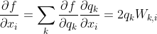 \frac{\partial f}{\partial x_{i}}= \sum_{k}^{}\frac{\partial f}{\partial q_{k}}\frac{\partial q_{k}}{\partial x_{i}}=2q_kW_{k,i}