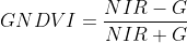 GNDVI=\frac{NIR-G}{NIR+G}