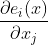 \frac{\partial e_{i}(x)}{\partial x_{j}}
