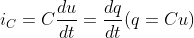 i_{C}=C\frac{du}{dt}=\frac{dq}{dt}(q=Cu)