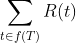 \sum_{t \in f(T)} R(t)