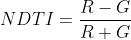 NDTI=\frac{R-G}{R+G}