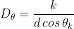 D_\theta=\frac{k}{d\,cos\,\theta_k}