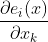 \frac{\partial e_{i}(x)}{\partial x_{k}}