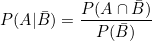 \small \small P(A|\bar B)=\frac{P(A\cap \bar B) }{P(\bar B)}
