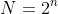 N=2^{n}