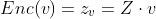 Enc(v)=z_v=Z \cdot v