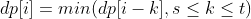dp[i] = min(dp[i-k],s\leq k\leq t)