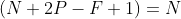 (N + 2P - F + 1) = N